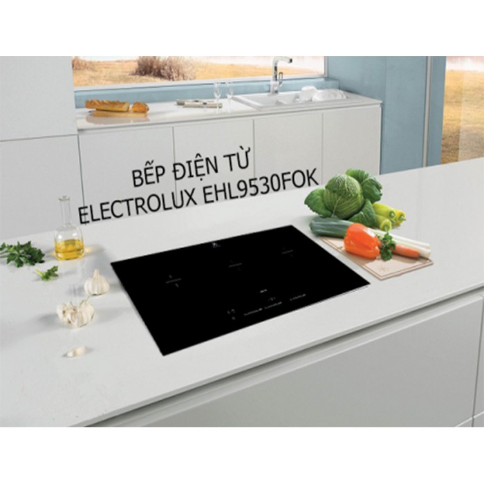 Bếp Điện Từ Âm Electrolux EHL9530FOK - Hàng chính hãng