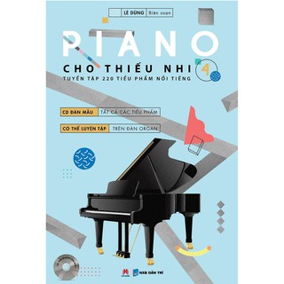 Piano Cho Thiếu Nhi - Tuyển Tập 220 Tiểu Phẩm Nổi Tiếng - Phần 4