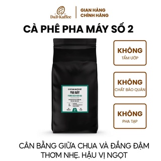 Cà phê Nguyên Chất Rang Mộc PHA MÁY SỐ 2 - D&D Kaffee - Gói 1000gr