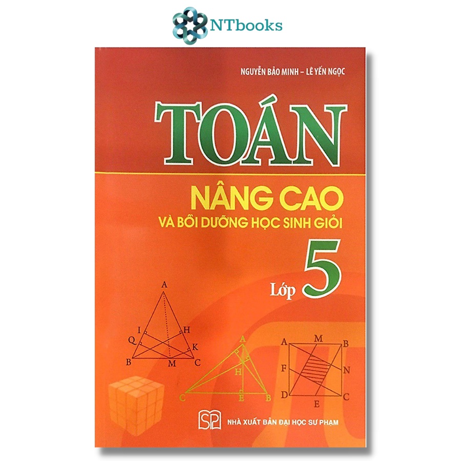 Sách Toán Nâng Cao Và Bồi Dưỡng Học Sinh Giỏi Lớp 5 (Tái Bản)