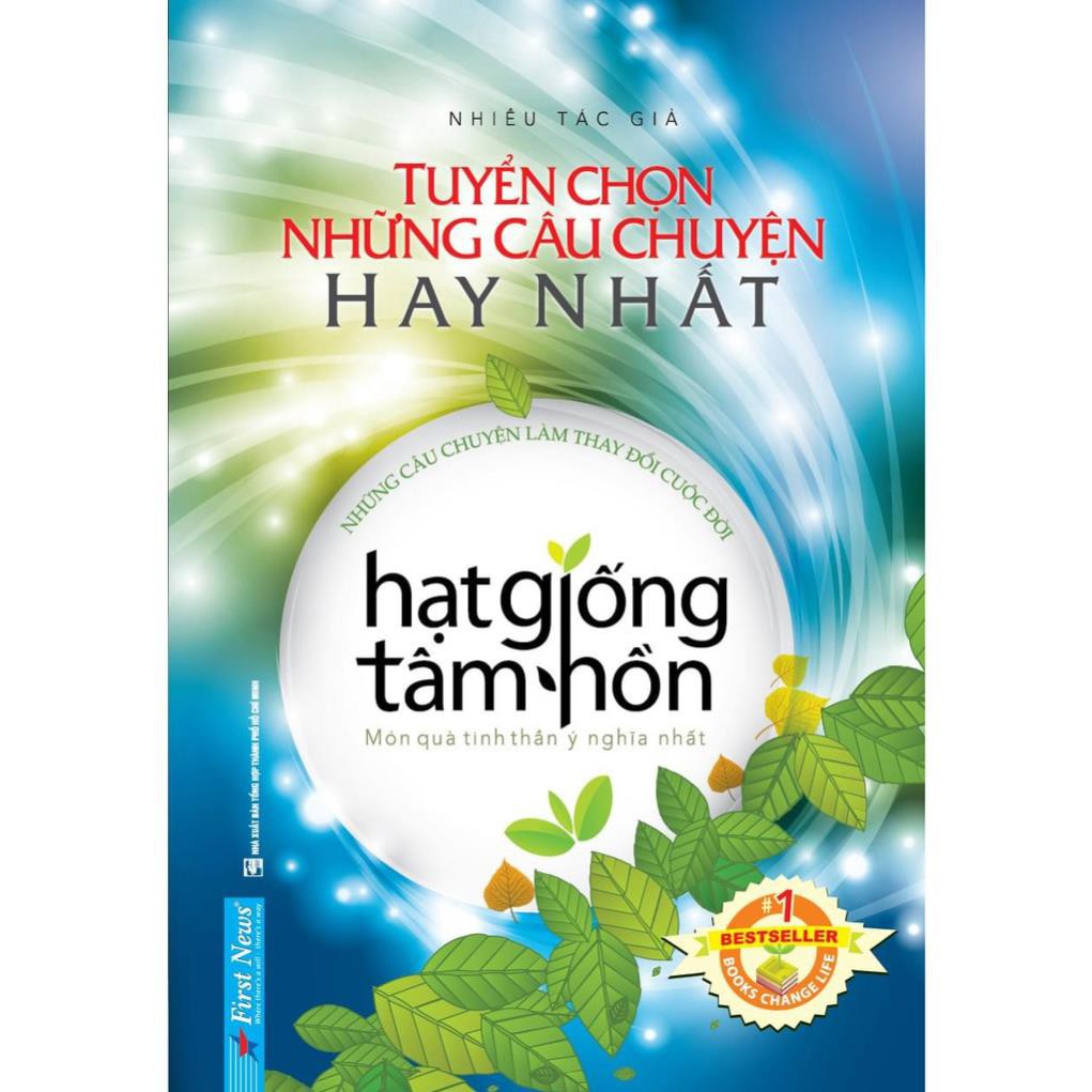 Sách - Hạt Giống Tâm Hồn - Tuyển Chọn Những Câu Chuyện Hay Nhất (Bìa Cứng) First News