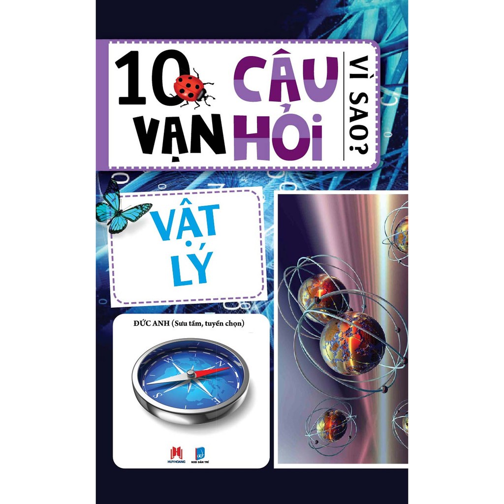 Sách - 10 Vạn Câu Hỏi Vì Sao? – Vật Lý (Tái Bản)