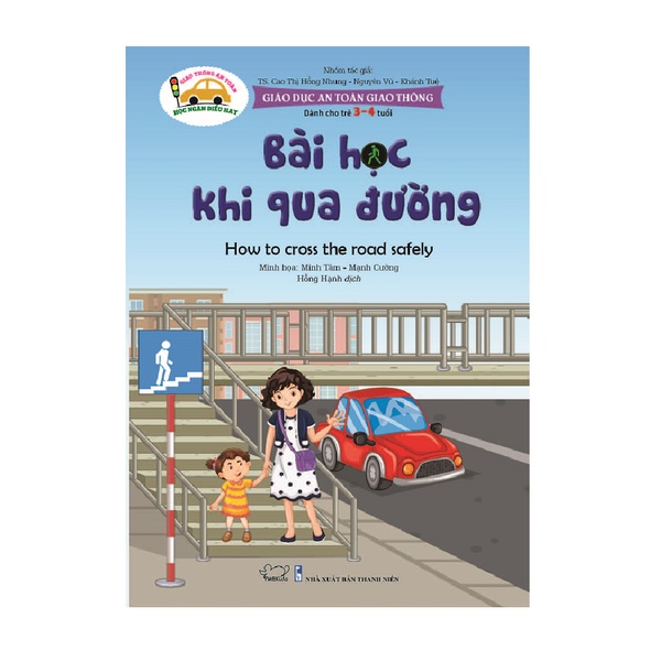 Sách - Giáo dục an toàn giao thông dành cho trẻ 3-4 tuổi - Bài học khi qua đường