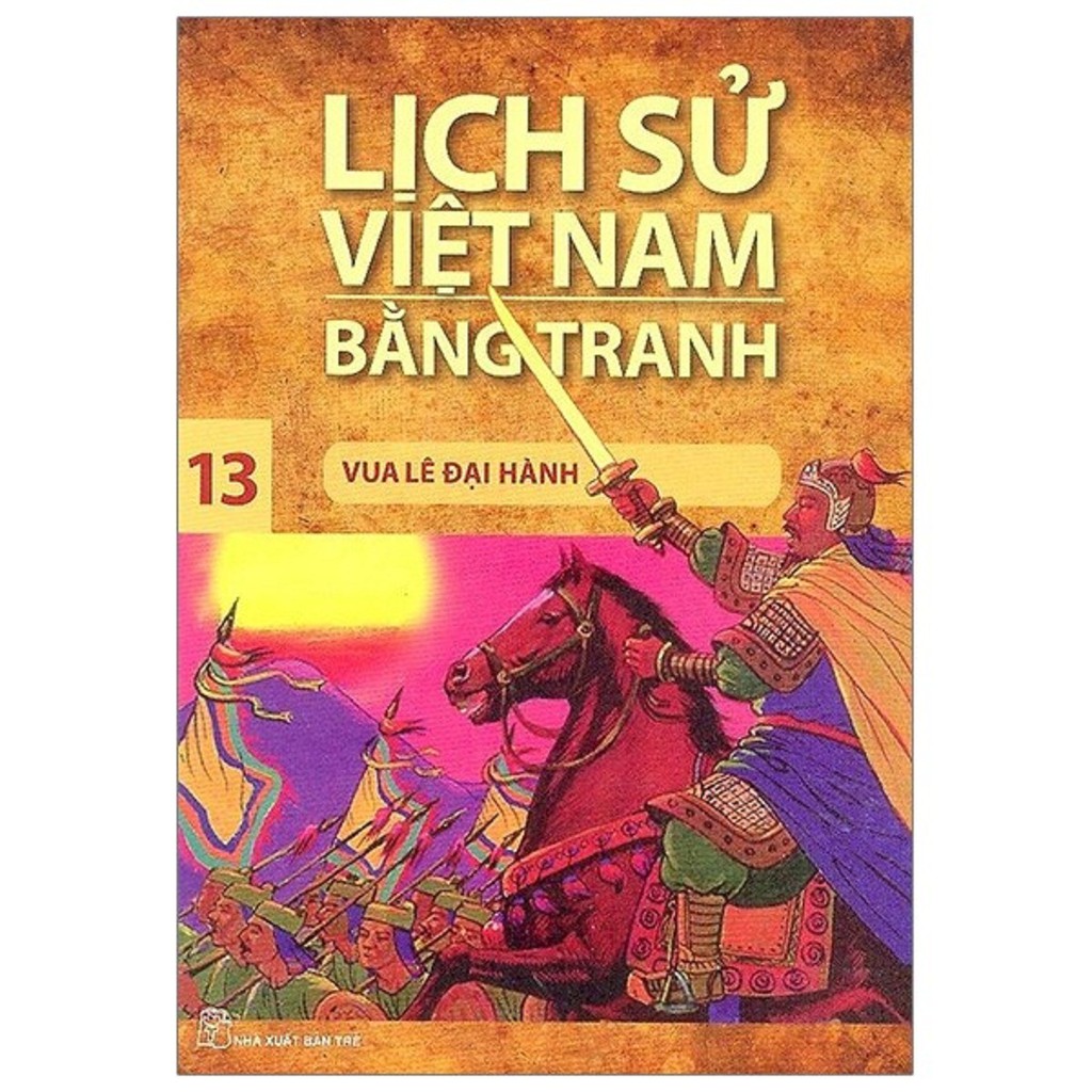 Sách - Lịch Sử Việt Nam Bằng Tranh 13 - Vua Lê Đại Hành (Tái Bản)
