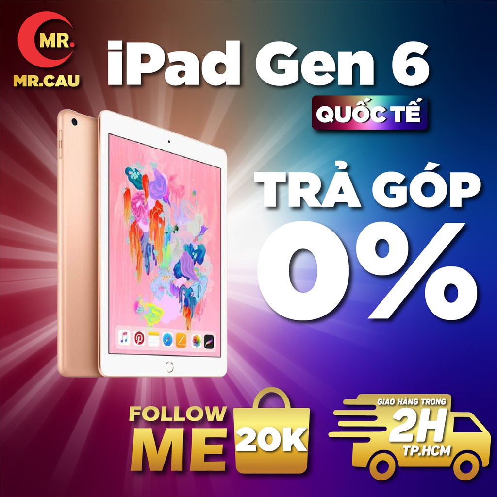 IPAD GEN 6 32GB PHIÊN BẢN WIFI ( Quốc Tế ) Ram 2G Chip A10 Màn hình 9.7 inch -  Phiên bản 100% chưa active - 99% Thẩm mĩ