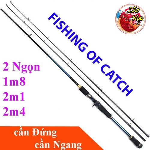 Cần Câu Lure Cần 2 Ngọn Fishing of catch CAM KẾT GIÁ RẺ CHẤT LƯỢNG Cần Câu Lure giá rẻ