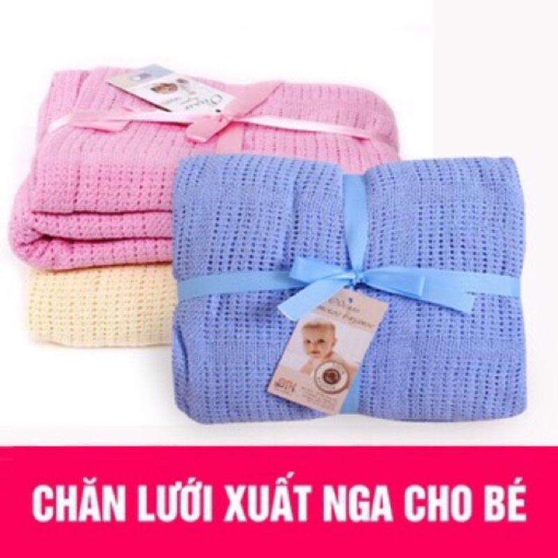 CHĂN LƯỚI XUẤT NGA CHO TRẺ SƠ SINH, TRẺ EM