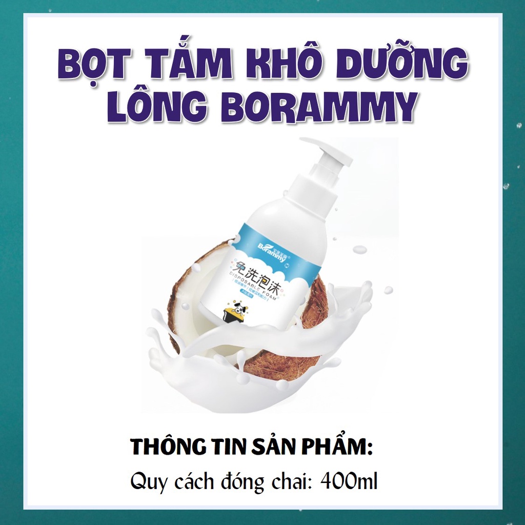 Sữa tắm dưỡng lông dạng bọt cho chó BORAMMY (400ml) tặng kèm khăn siêu thấm hút trị giá 35k
