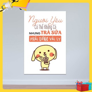 Tranh trang trí quán trà sữa “Người yêu có thể không có…” R3919