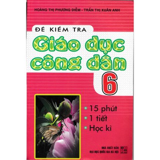 Đề Kiểm Tra Giáo Dục Công Dân (Lớp 6, 7, 8, 9)