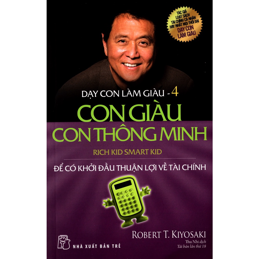 Sách -  Dạy Con Làm Giàu 04 - Con Giàu Con Thông Minh  - Robert T Kiyosaki, Sharon, L Lecht...