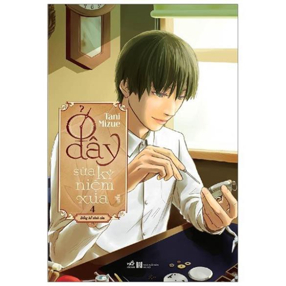 Sách - Light Novel - Ở Đây Sửa Kỷ Niệm Xưa - Tập 4 [Nhã Nam]