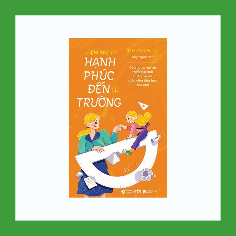 Sách - Để Trẻ Hạnh Phúc Đến Trường 1