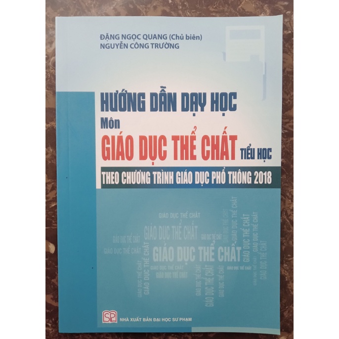 Sách - Hướng Dẫn Dạy Học Môn Giáo Dục Thể Chất Tiểu Học - Theo Chương Trình Giáo Dục Phổ Thông 2018