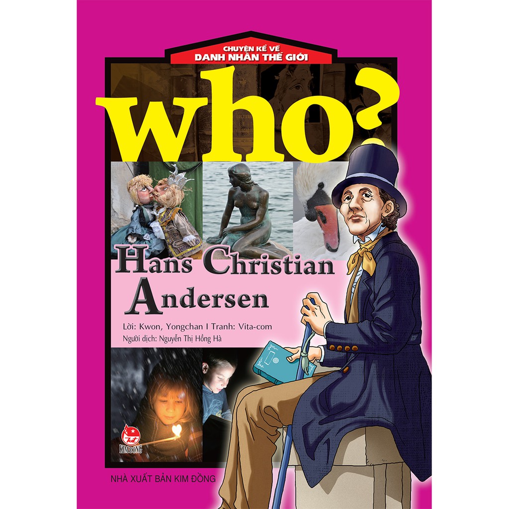 Sách - Who? Chuyện kể về danh nhân thế giới - Hans Christian Andersen