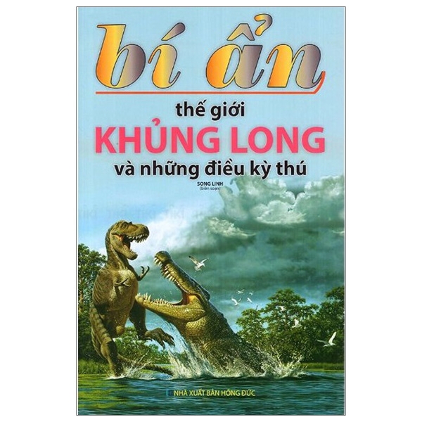 Sách - Bí Ẩn Thế Giới Khủng Long Và Những Điều Kỳ Thú