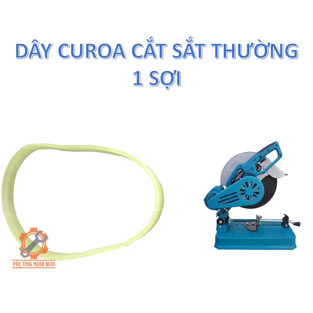 DÂY CUROA MÁY CẮT SẮT, DÂY CUROA MÁY CẮT NHÔM, DÂY CUROA MÁY BÀO, DÂY CUROA GIÁP TĂNG CÁC LOẠI