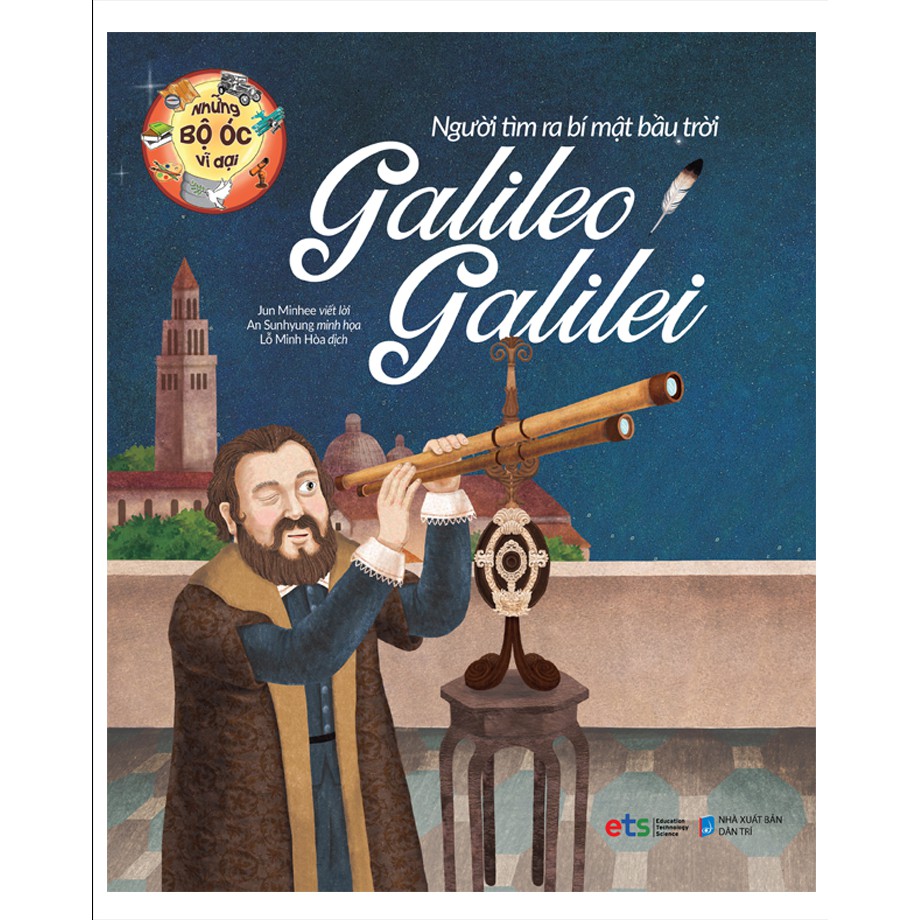 Sách Những Bộ Óc Vĩ Đại: Người tìm ra bí mật bầu trời Galileo Galilei