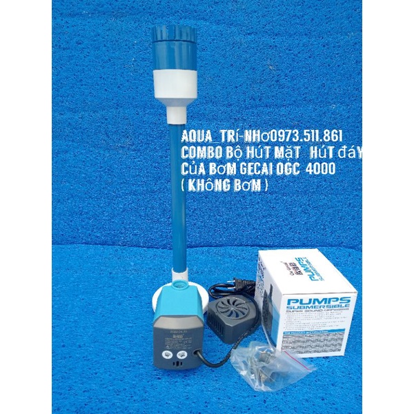 BỘ HÚT MẶT XOAY+HÚT ĐÁY CỦA BƠM GECAI OGC, 2000-3000-4000-5000-6000