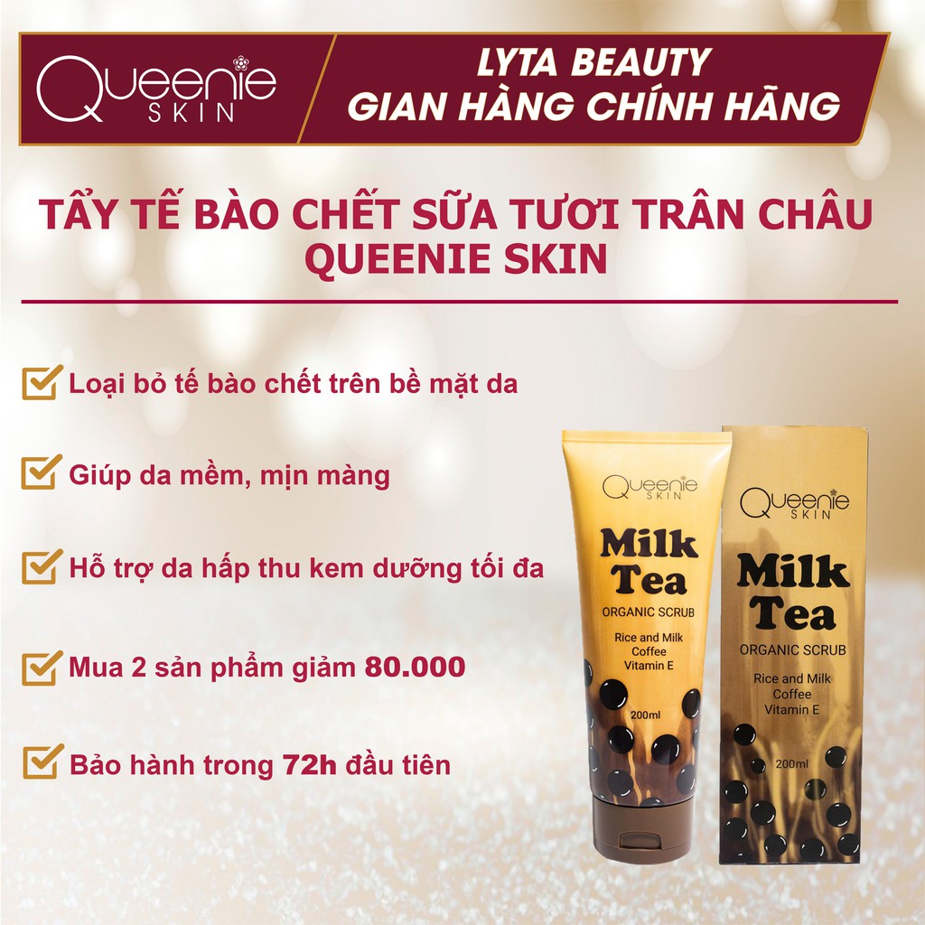 Tẩy tế bào chết sữa tươi trân châu đường đen Queenie Skin 200ml