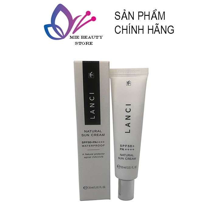 Kem Chống Nắng Lanci Natural Sun Cream SPF50+ PA++++ Hàn Quốc 30ml Cung Cấp Độ Ẩm, Vitamin, Bảo Vệ Da