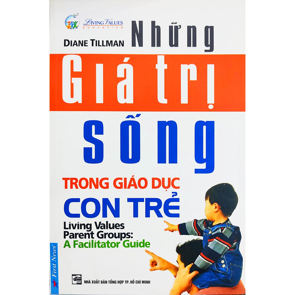 Sách nuôi dạy con - Những Giá Trị Sống Trong Giáo Dục Con Trẻ