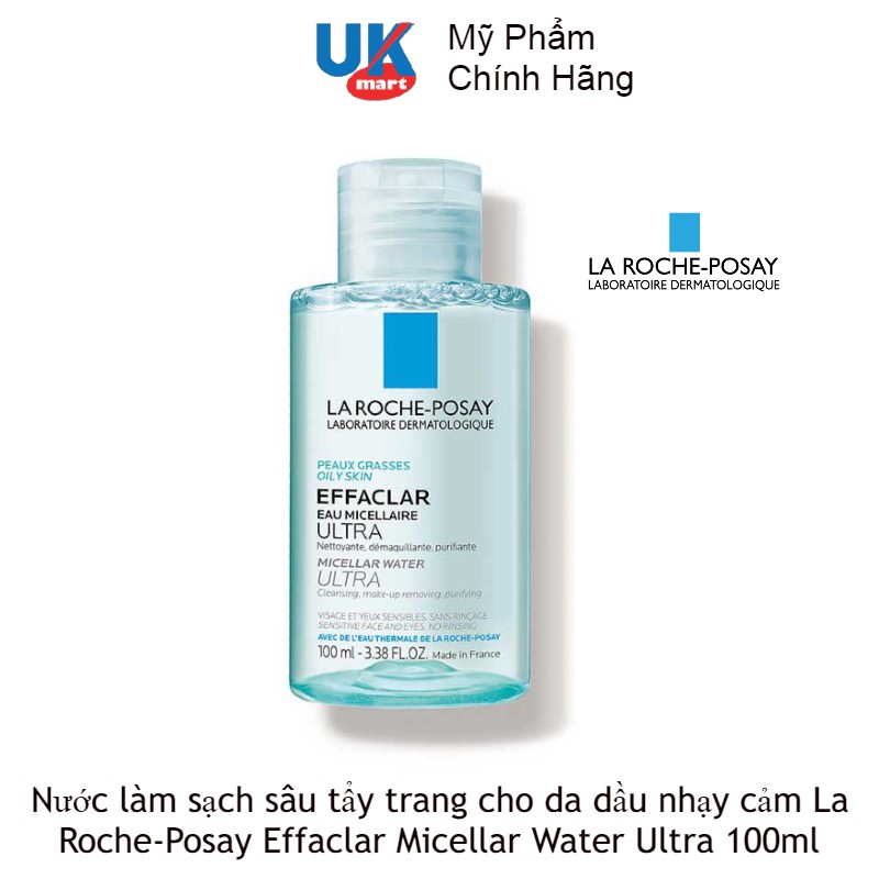 Nước Làm Sạch Sâu Tẩy Trang Cho Da Dầu Nhạy Cảm La Roche-Posay Effaclar Micellar Water Ultra 100ml