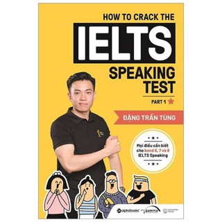 Sách AlphaBooks - How To Crack The IELTS Speaking Test - Part 1 (Bản 2019)