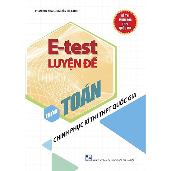 Sách E - Test Luyện Đề Chinh Phục Kì Thi THPT Quốc Gia Môn Toán