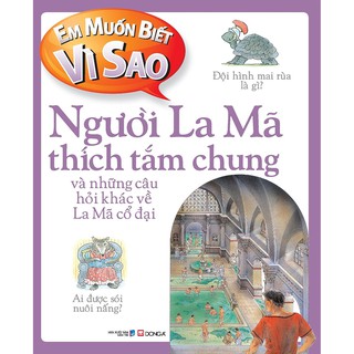 Sách - Em Muốn Biết Vì Sao - Người La Mã Thích Tắm Chung