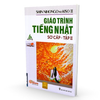 Giáo Trình Tiếng Nhật Sơ Cấp - Shin Nihongo No Kiso - Tập 2