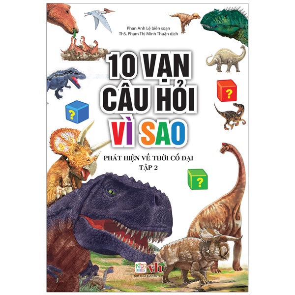 Sách 10 Vạn Câu Hỏi Vì Sao - Phát Hiện Về Thời Cổ Đại