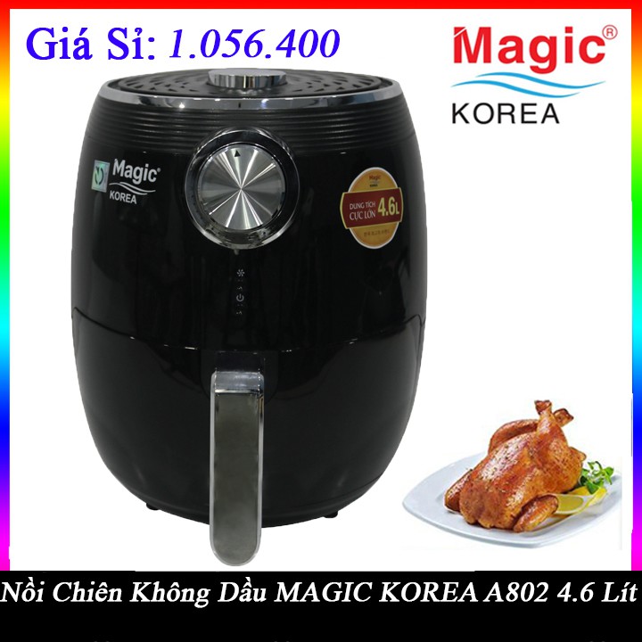 Nồi chiên không dầu  MAGIC KOREA A802 4.6L chống dính công suất 1800W bảo hành 12 tháng