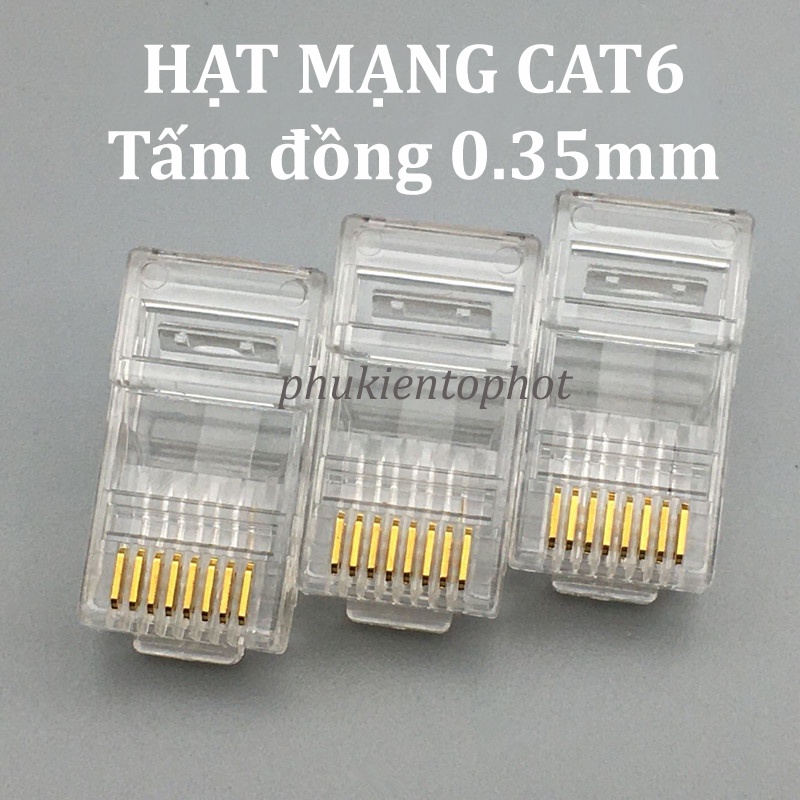 Hạt mạng CAT6 miếng đồng 0.35mm 4 lên 4 xuống chống oxy hóa