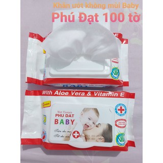 HÀNG CHÍNH HÃNG - KHĂN ƯỚT KHÔNG MÙI BABY PHÚ ĐẠT 100 TỜ