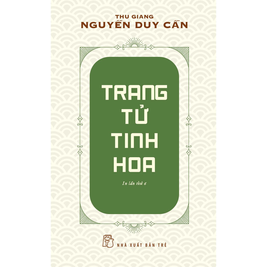 Sách - Trang Tử Tinh Hoa (Tái Bản 2021) - Thu Giang Nguyễn Duy Cần