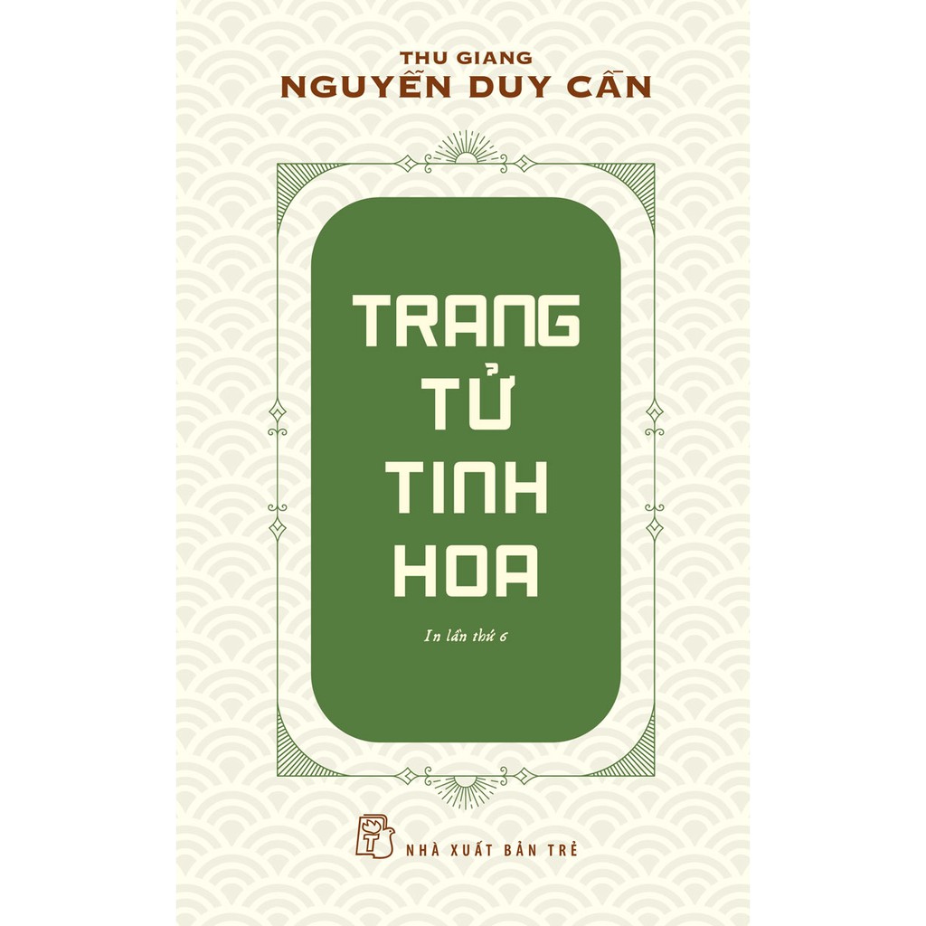 Sách - Trang Tử Tinh Hoa (Tái Bản 2021) - Thu Giang Nguyễn Duy Cần