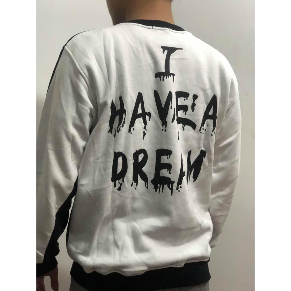 ÁO SWEATER I HAVE A DREAM