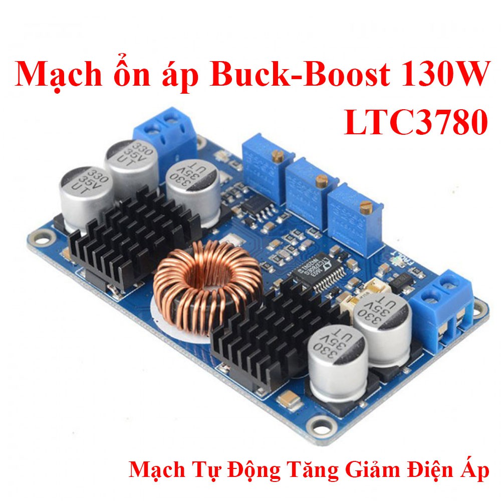Mạch ổn áp Buck-Boost LTC3780 có chỉnh dòng 130W (Tự động tăng giảm Điện Áp)