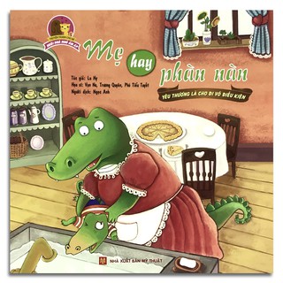 Ngôi Nhà Nhỏ Ấm Áp - Mẹ Hay Phàn Nàn