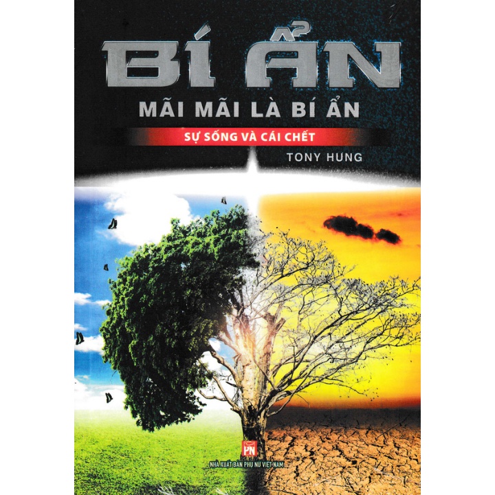 Sách - Bí Ẩn Mãi Mãi Là Bí Ẩn - Sự Sống Và Cái Chết