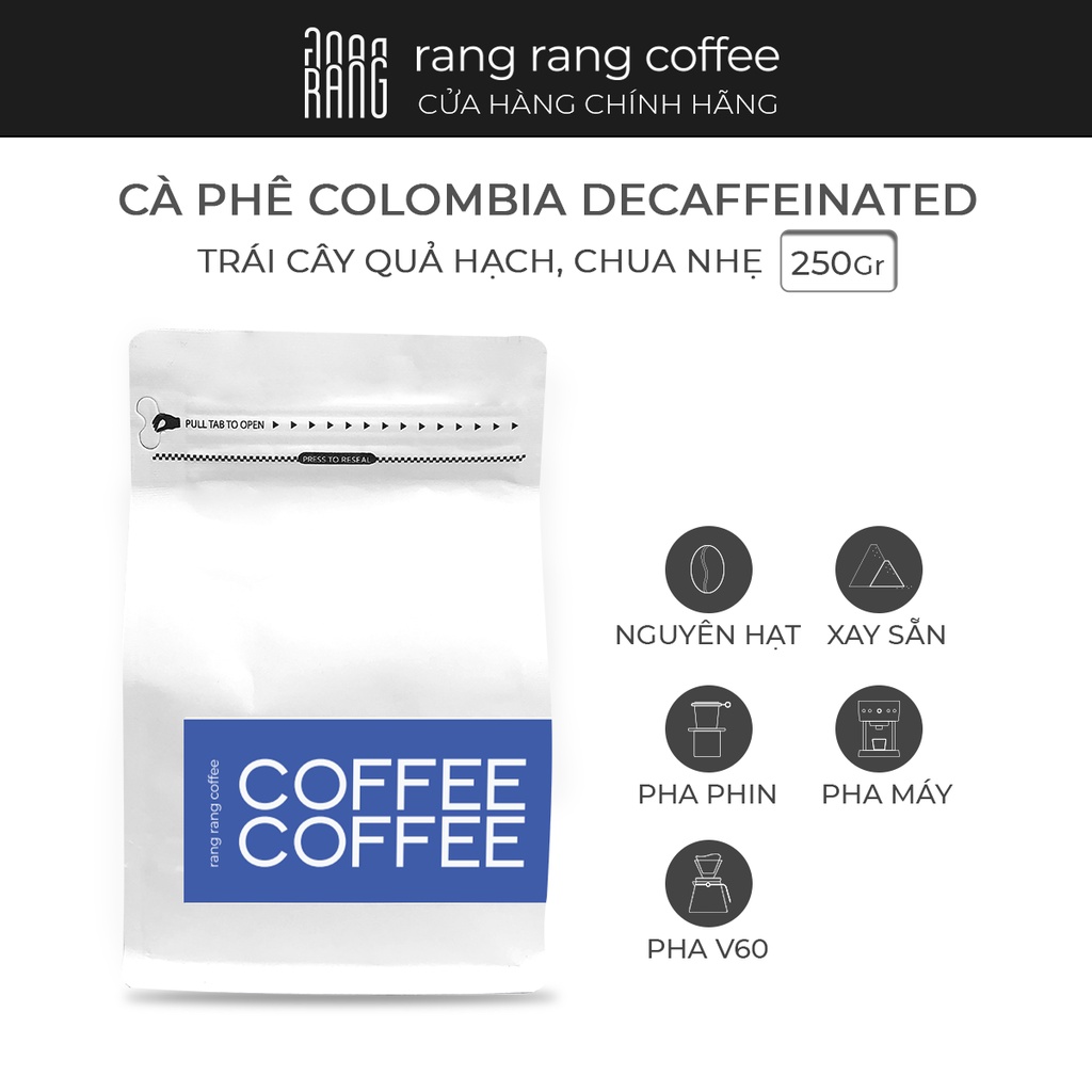 Cà Phê Colombia Decaf Rang Rang Coffee 250g