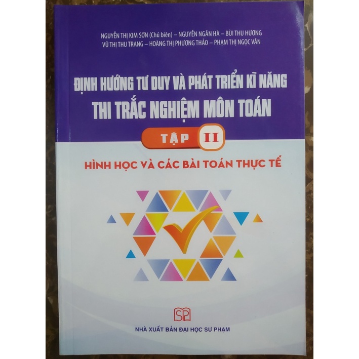Sách - Định Hướng Tư Duy Và Phát Triển Kĩ Năng Thi Trắc Nghiệm Môn Toán Tập 2 Hình Học Và Các Bài Toán Thực Tế