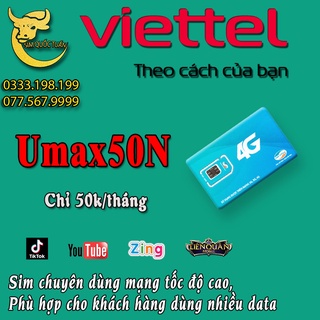 Sim Viettel 4G Umax50n Sim Data Không giới hạn dung lượng - Chỉ 50k/Tháng, dùng toàn quốc có thể nghe gọi