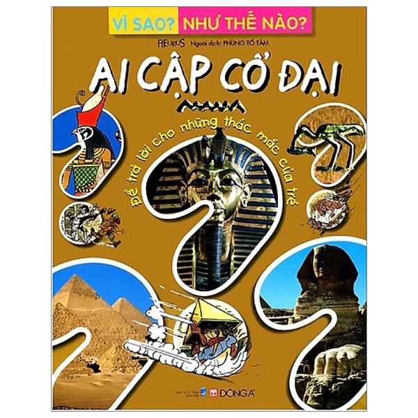 Sách - Vì Sao? Như Thế Nào? Ai Cập Cổ Đại (Tái Bản 2018)