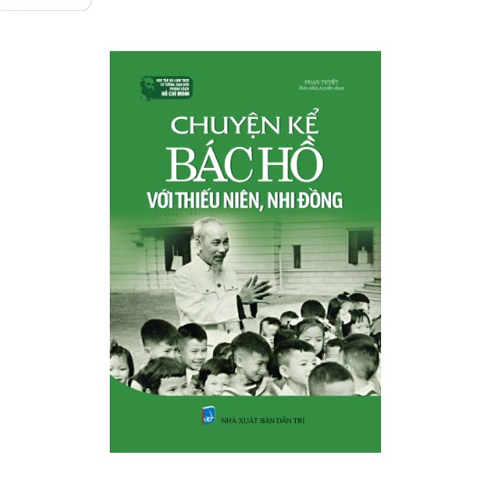 [Mã LT50 giảm 50k đơn 250k] Sách - Chuyện kể Bác Hồ với Thiếu niên và Nhi Đồng