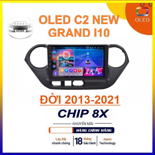 Màn Hình Android OLED C2 New cho HUYNDAI GRAND I10 chip 8X quạt tản nhiệt, youtube, Vietmap... bảo hành 18 tháng