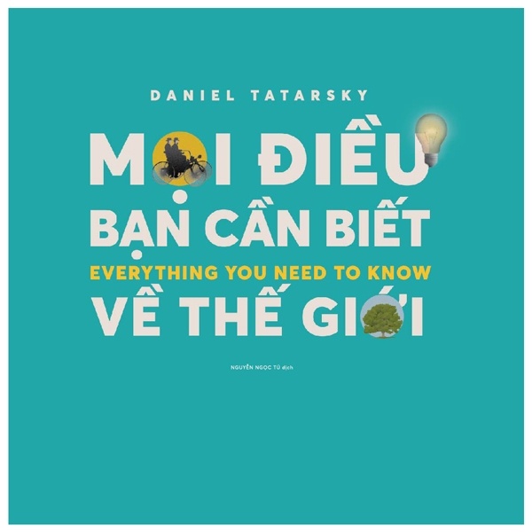 Sách - Mọi Điều Cần Biết Về Thế Giới - Everything You Need To Know