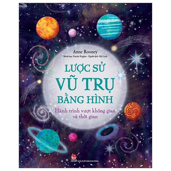Sách Lược Sử Vũ Trụ Bằng Hình - Hành Trình Vượt Không Gian Và Thời Gian - NXB Kim Đồng