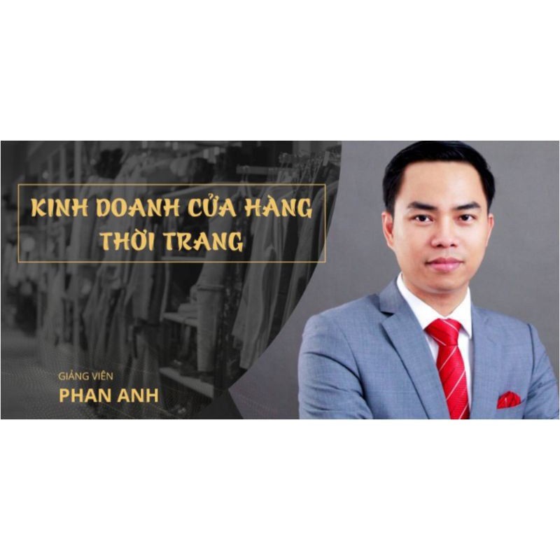 Toàn quốc- [Evoucher] FULL khóa học KINH DOANH - Kinh doanh cửa hàng thời trang UNICA.VN